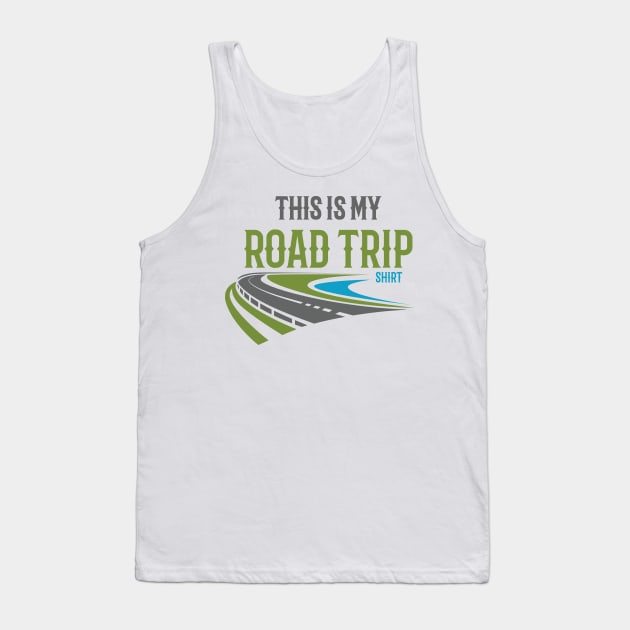 This Is My Road Trip Shirt T-Shirt | travel lovers gift Tank Top by 7D Tshirts